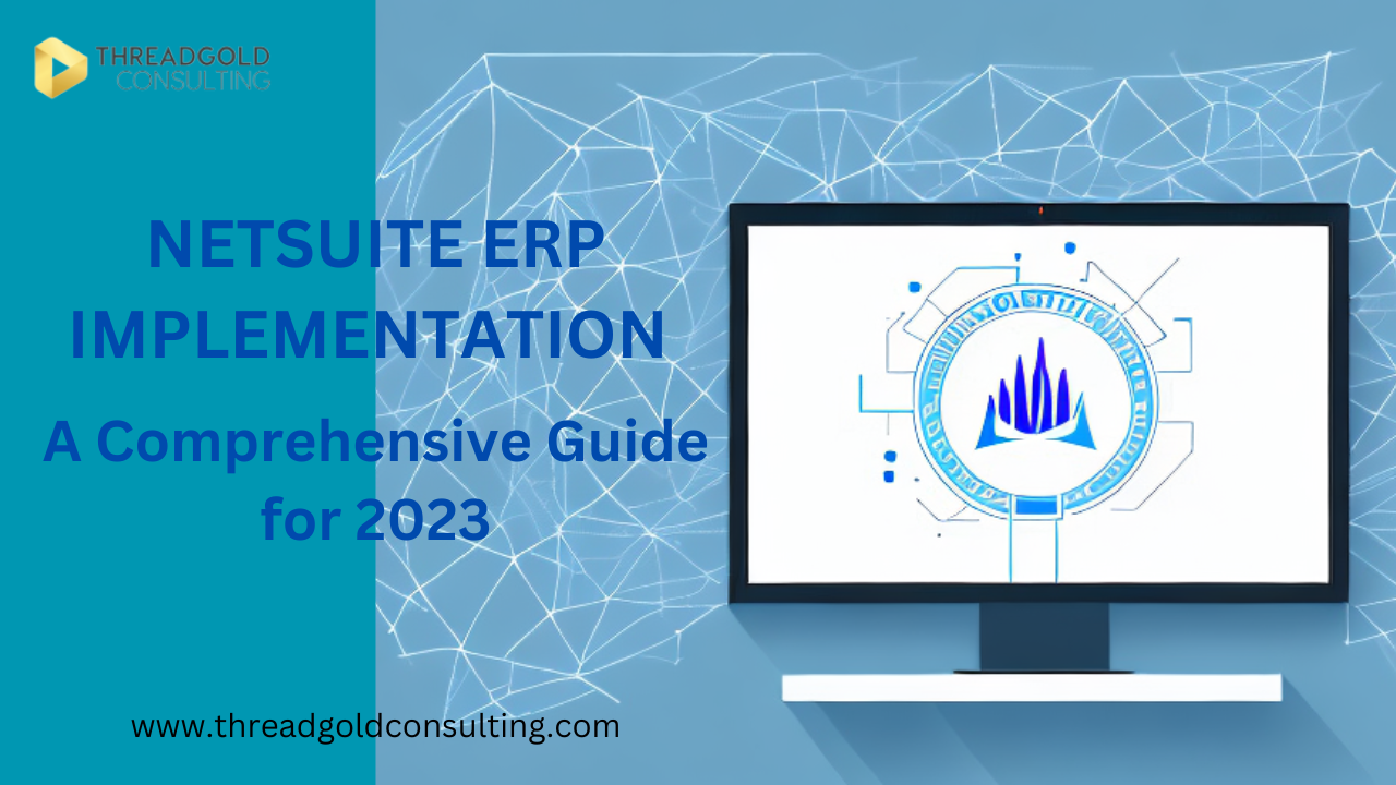 NetSuite ERP Implementation: A Comprehensive Guide for 2023