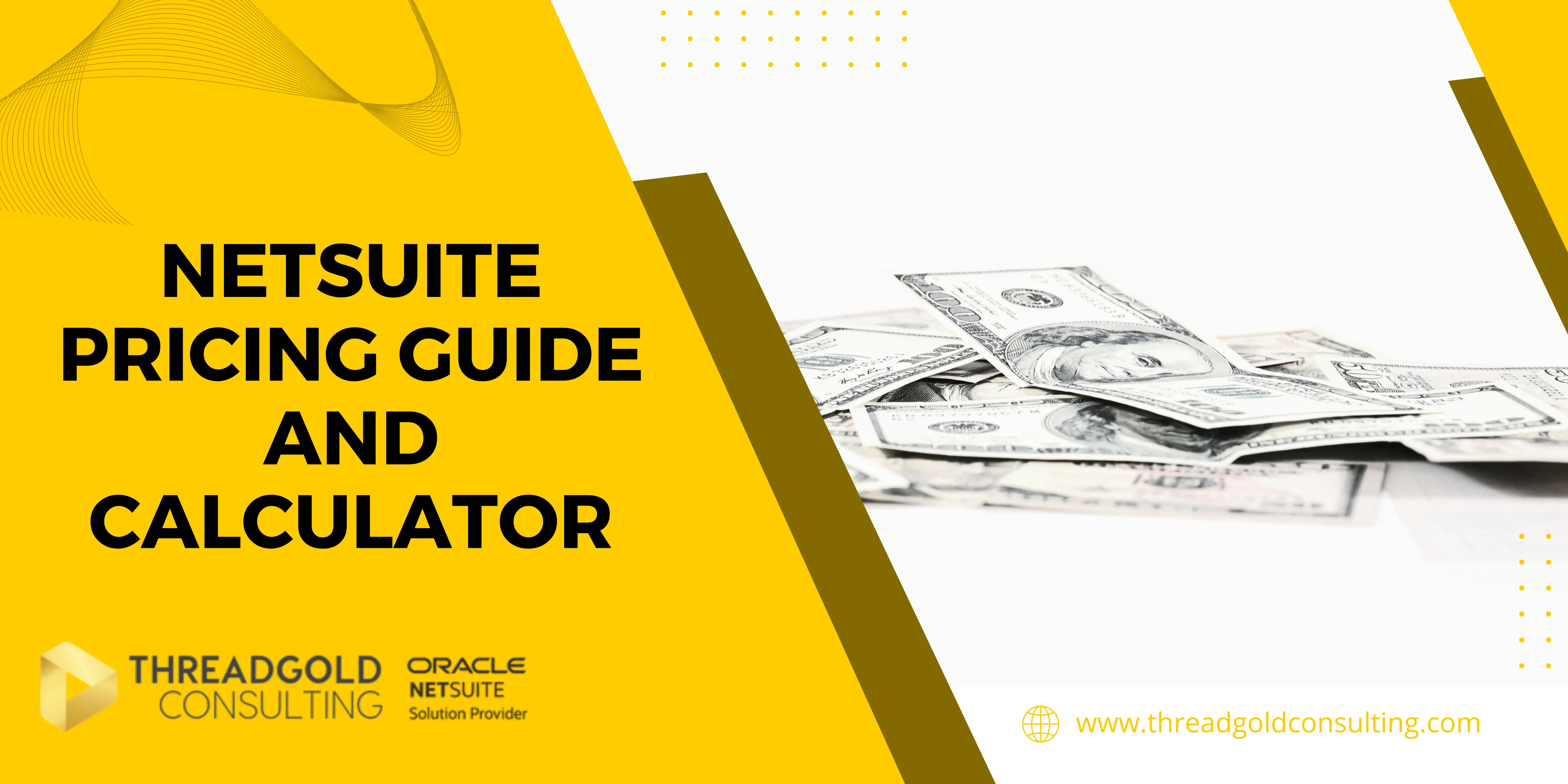 NetSuite Cost | 2025 NetSuite Pricing Guide & Calculator