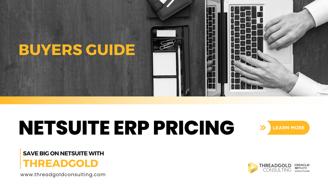The Ultimate 7 Step Guide to NetSuite Pricing (Nov 23 Update)